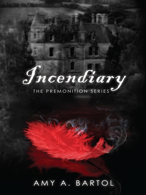 Title details for Incendiary by Amy A. Bartol - Available